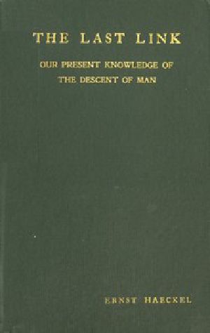 [Gutenberg 44541] • The Last Link: Our Present Knowledge of the Descent of Man